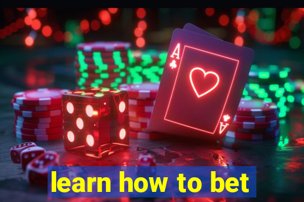 learn how to bet