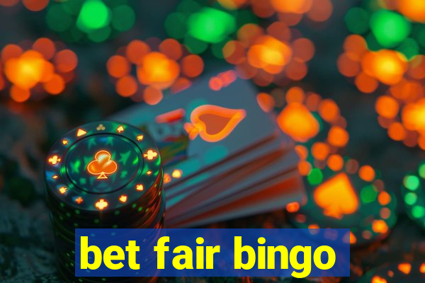 bet fair bingo