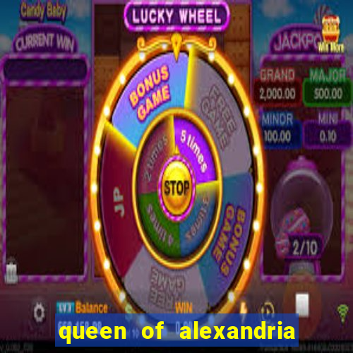 queen of alexandria como jogar