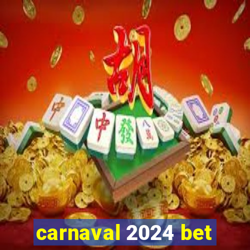 carnaval 2024 bet