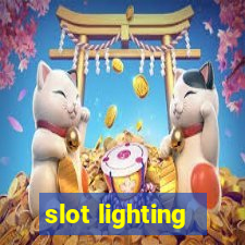 slot lighting