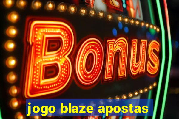 jogo blaze apostas