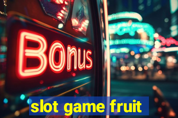 slot game fruit