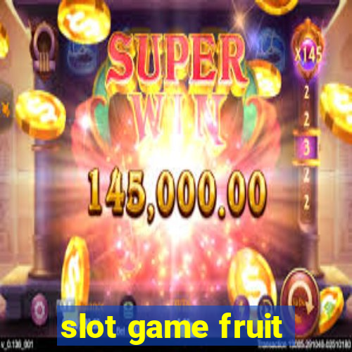 slot game fruit