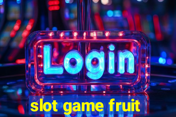 slot game fruit