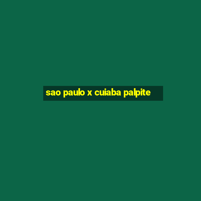 sao paulo x cuiaba palpite