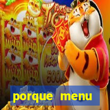 porque menu selvagem acabou