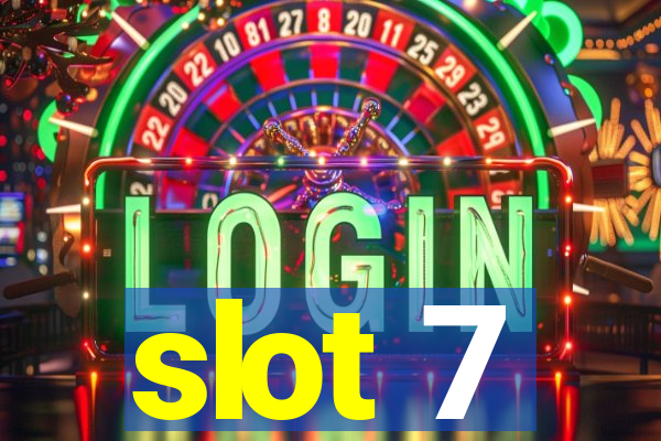 slot 7