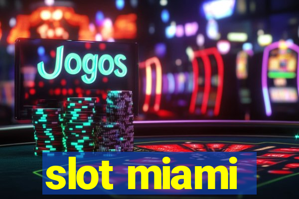 slot miami