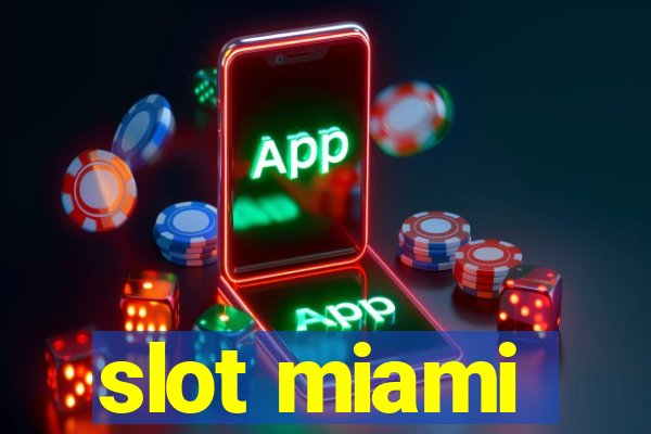 slot miami