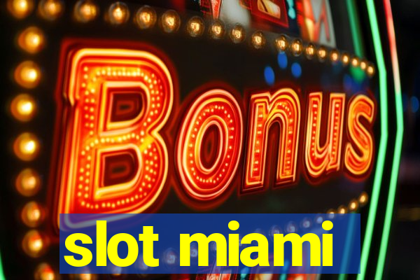 slot miami