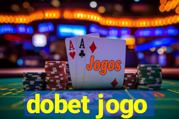 dobet jogo