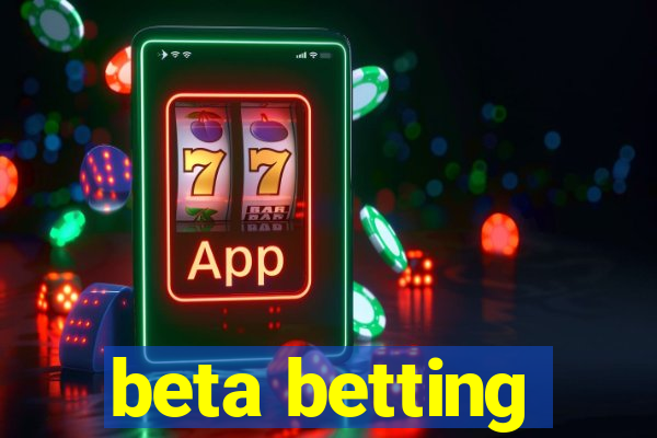 beta betting