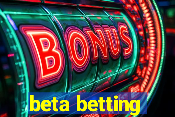 beta betting