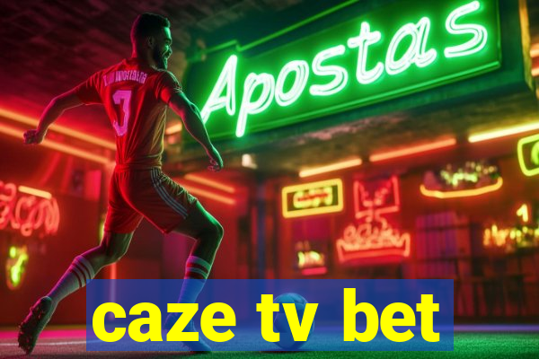 caze tv bet