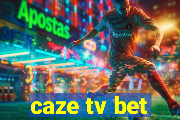 caze tv bet