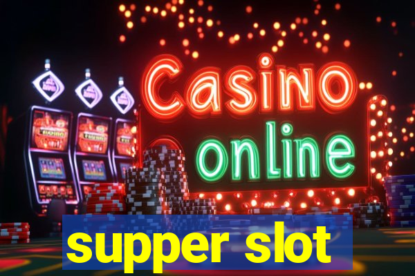 supper slot