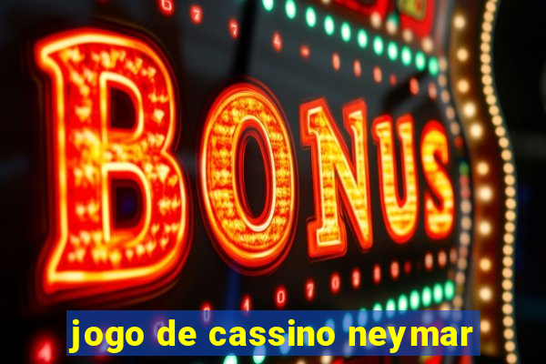 jogo de cassino neymar