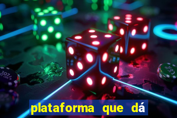 plataforma que dá b?nus para você jogar