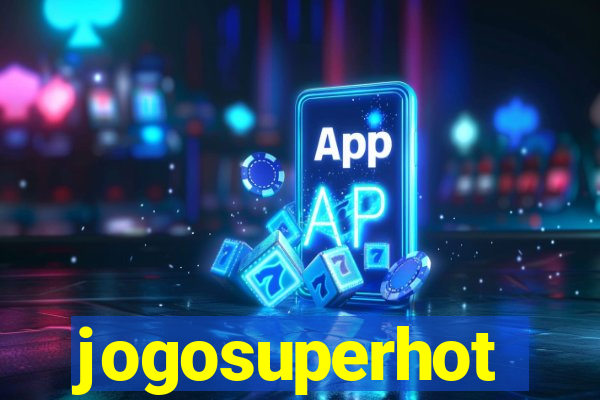 jogosuperhot