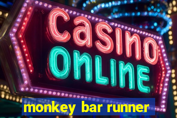 monkey bar runner