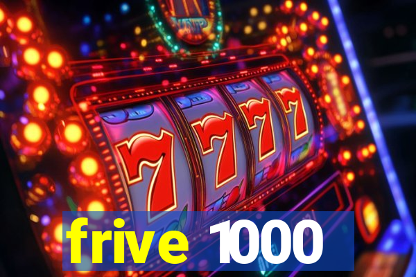 frive 1000