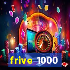 frive 1000