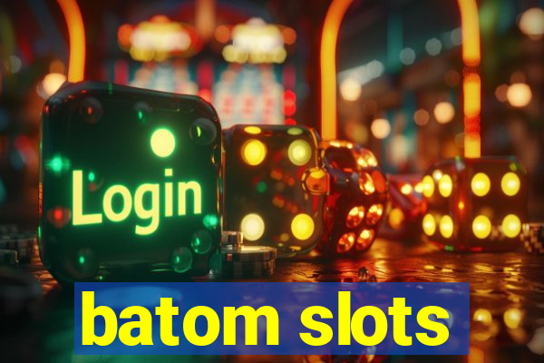 batom slots