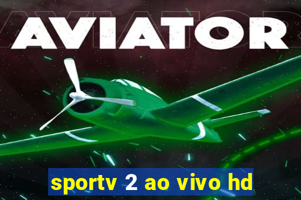 sportv 2 ao vivo hd