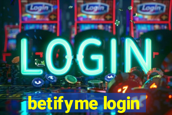 betifyme login