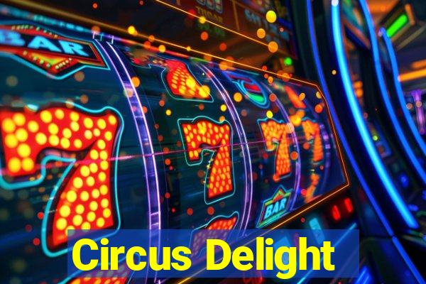 Circus Delight