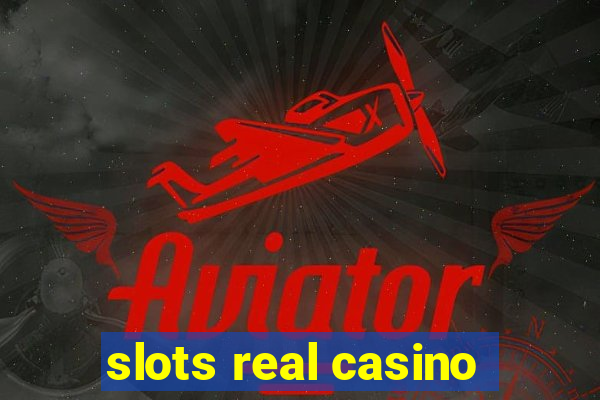 slots real casino