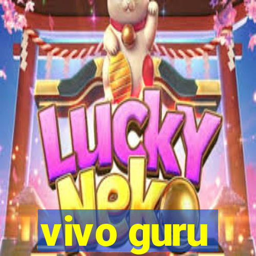 vivo guru