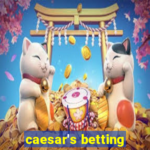 caesar's betting