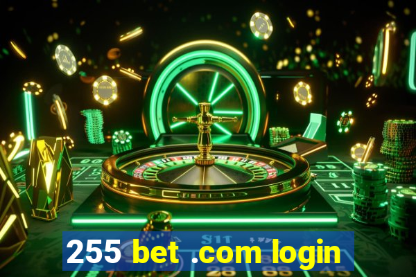 255 bet .com login