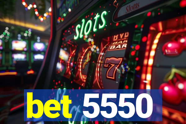 bet 5550