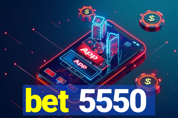 bet 5550