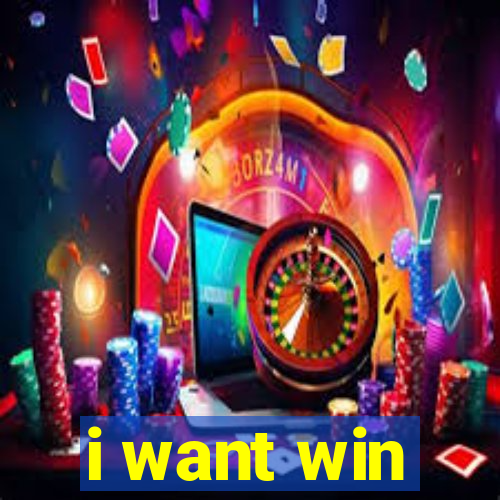 i want win