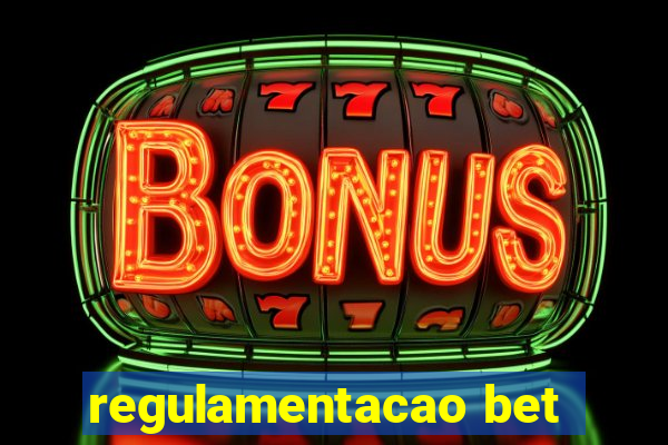 regulamentacao bet