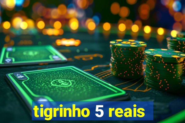 tigrinho 5 reais