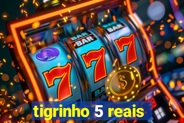 tigrinho 5 reais