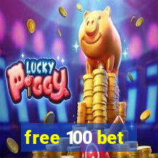 free 100 bet