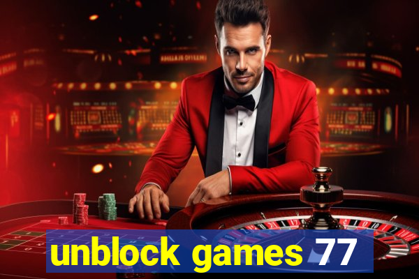 unblock games 77