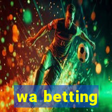 wa betting