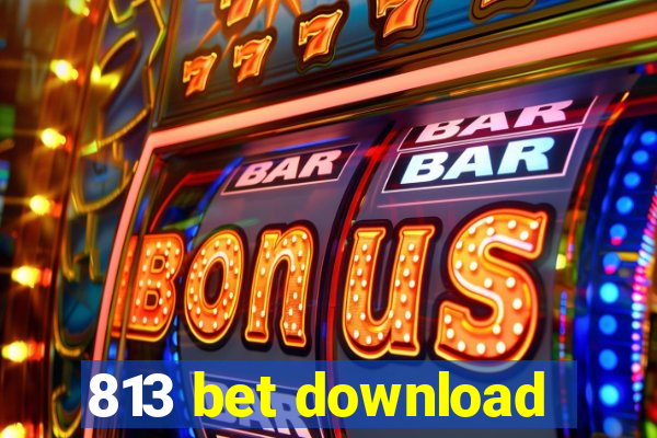 813 bet download