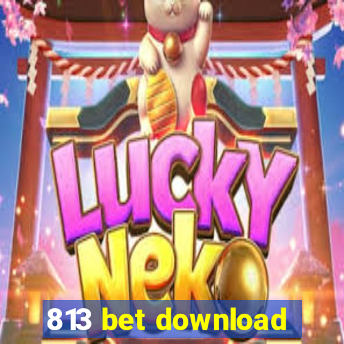 813 bet download