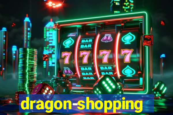 dragon-shopping