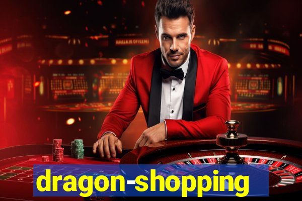 dragon-shopping