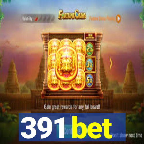 391 bet