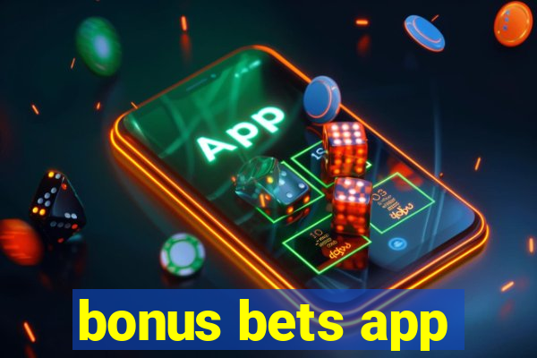 bonus bets app